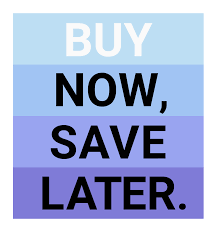 Buy Now – Make a Profit Later!